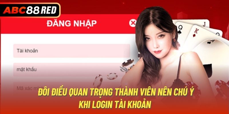  Đôi điều quan trọng thành viên nên chú ý khi login tài khoản