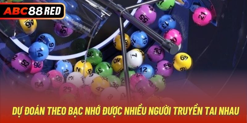 Dự đoán theo bạc nhớ được nhiều người truyền tai nhau