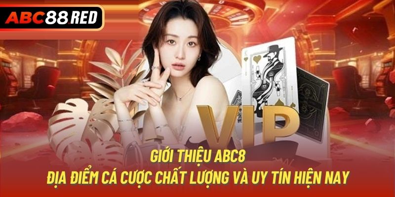 Giới thiệu Abc8 - Địa điểm cá cược chất lượng và uy tín hiện nay