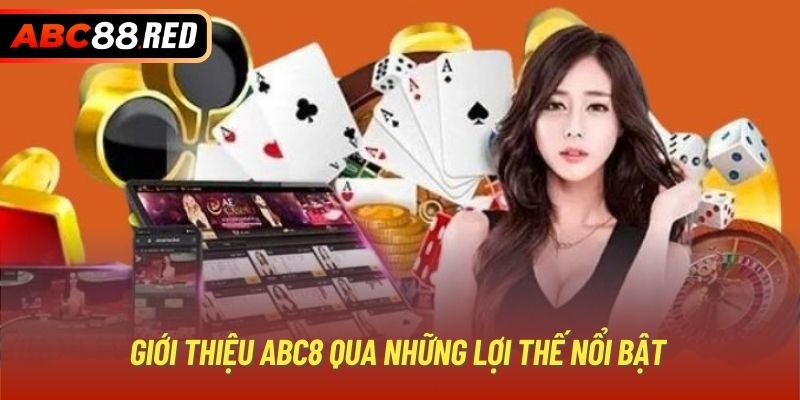 Giới thiệu Abc8 qua những lợi thế nổi bật 