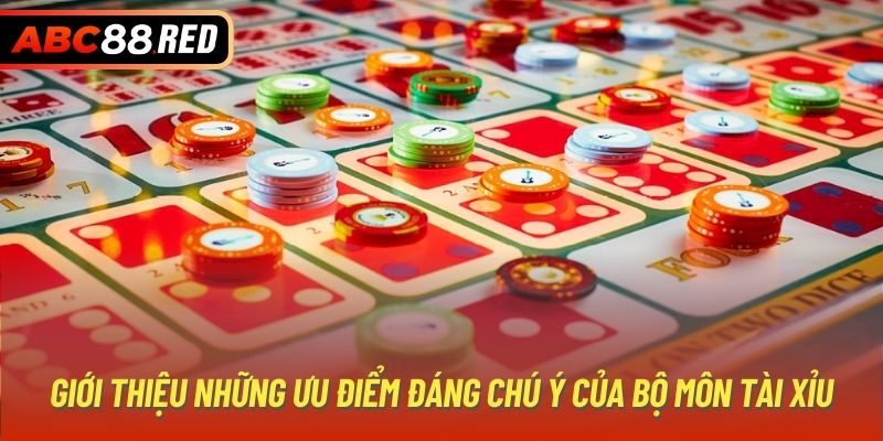 Giới thiệu những ưu điểm đáng chú ý của bộ môn Tài Xỉu