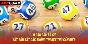 Lô Đầu Câm Là Gì? Tất Tần Tật Các Thông Tin Bet Thủ Cần Biết