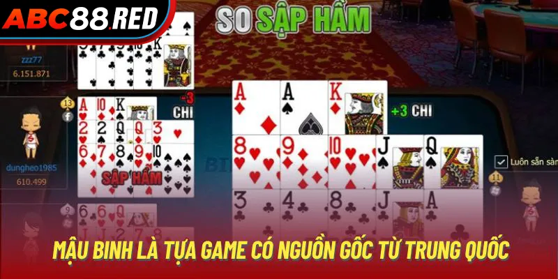 Mậu Binh là tựa game có nguồn gốc từ Trung Quốc