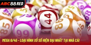 Mega 6/45 - Loại Hình Xổ Số Hiện Đại Nhất Tại Nhà Cái Abc8