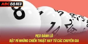 Mẹo Đánh Lô - Bật Mí Những Chiến Thuật Hay Từ Các Chuyên Gia