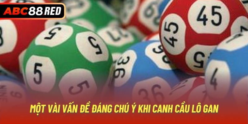 Một vài vấn đề đáng chú ý khi canh cầu lô gan