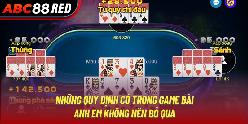 Những quy định có trong game bài anh em không nên bỏ qua