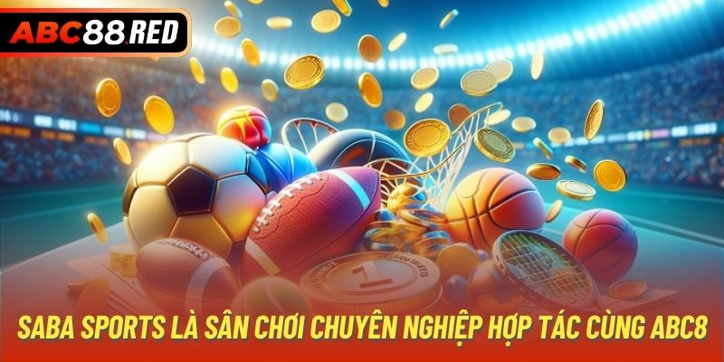 Saba sports là sân chơi chuyên nghiệp hợp tác cùng ABC8