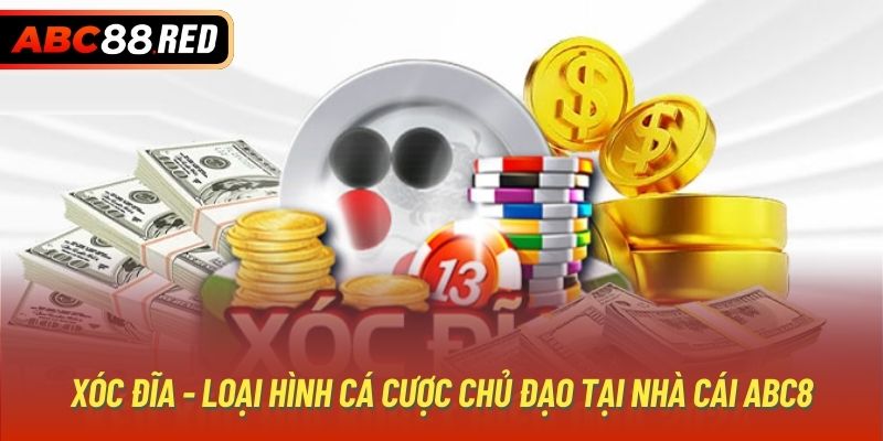 Xóc đĩa - Loại hình cá cược chủ đạo tại nhà cái Abc8